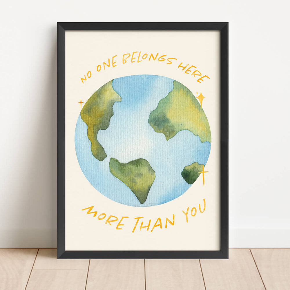 Ingen hör hemma här mer än du